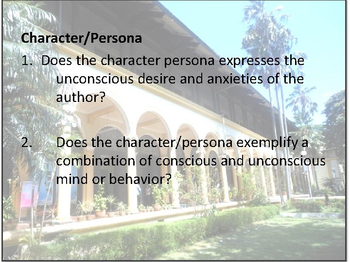 Character/Persona 1. Does the character persona expresses the unconscious desire and anxieties of the