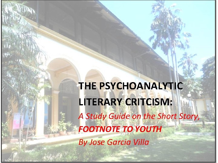 THE PSYCHOANALYTIC LITERARY CRITCISM: A Study Guide on the Short Story, FOOTNOTE TO YOUTH