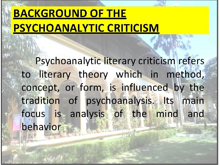 BACKGROUND OF THE PSYCHOANALYTIC CRITICISM Psychoanalytic literary criticism refers to literary theory which in