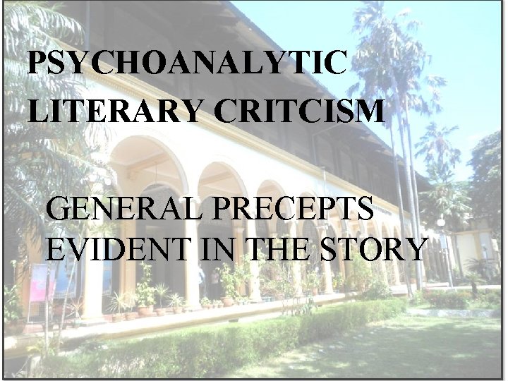 PSYCHOANALYTIC LITERARY CRITCISM GENERAL PRECEPTS EVIDENT IN THE STORY 