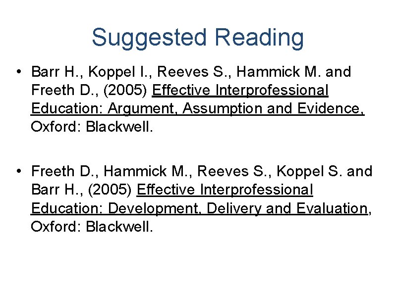 Suggested Reading • Barr H. , Koppel I. , Reeves S. , Hammick M. Suggested Reading • Barr H. , Koppel I. , Reeves S. , Hammick M.