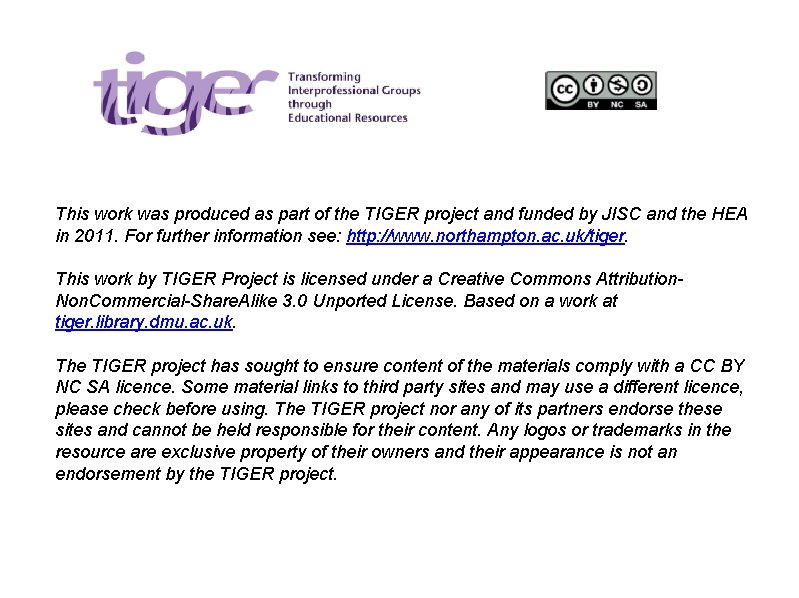 This work was produced as part of the TIGER project and funded by JISC This work was produced as part of the TIGER project and funded by JISC