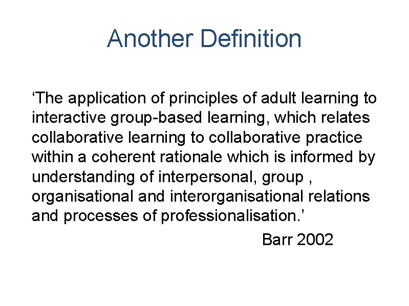 Another Definition ‘The application of principles of adult learning to interactive group-based learning, which Another Definition ‘The application of principles of adult learning to interactive group-based learning, which
