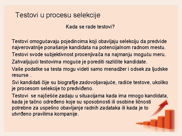 Testovi u procesu selekcije Kada se rade testovi? Testovi omogućavaju pojedincima koji obavljaju selekciju Testovi u procesu selekcije Kada se rade testovi? Testovi omogućavaju pojedincima koji obavljaju selekciju