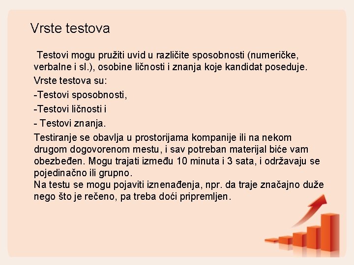 Vrste testova Testovi mogu pružiti uvid u različite sposobnosti (numeričke, verbalne i sl. ), Vrste testova Testovi mogu pružiti uvid u različite sposobnosti (numeričke, verbalne i sl. ),