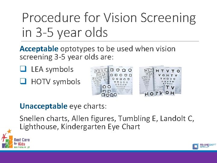 Procedure for Vision Screening in 3 -5 year olds Acceptable optotypes to be used
