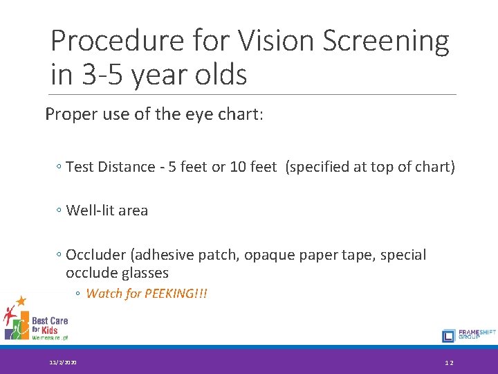 Procedure for Vision Screening in 3 -5 year olds Proper use of the eye