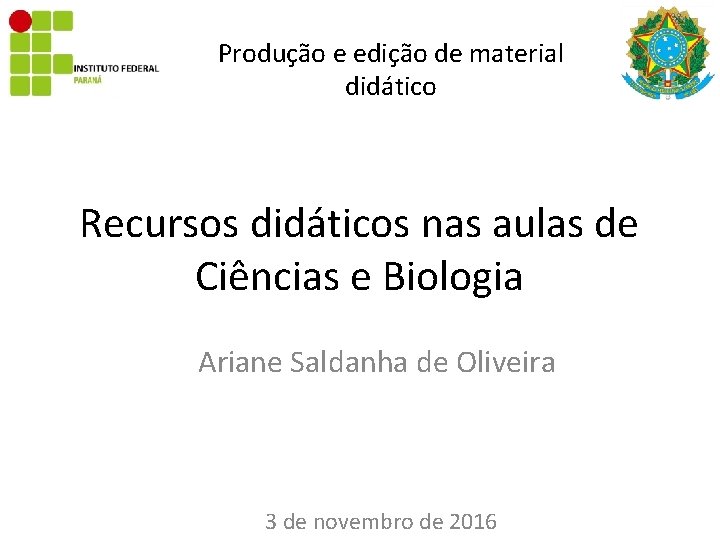Produção e edição de material didático Recursos didáticos nas aulas de Ciências e Biologia