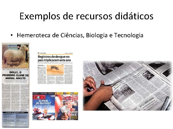 Exemplos de recursos didáticos • Hemeroteca de Ciências, Biologia e Tecnologia 