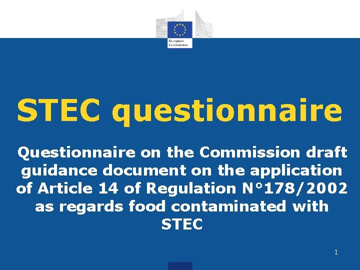 STEC questionnaire Questionnaire on the Commission draft guidance document on the application of Article