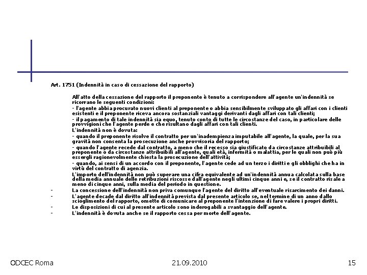 Art. 1751 (Indennità in caso di cessazione del rapporto) - ODCEC Roma All'atto della