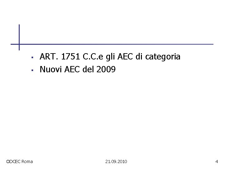 § § ODCEC Roma ART. 1751 C. C. e gli AEC di categoria Nuovi