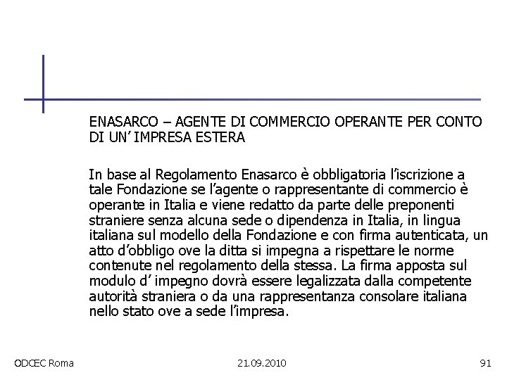 ENASARCO – AGENTE DI COMMERCIO OPERANTE PER CONTO DI UN’ IMPRESA ESTERA In base