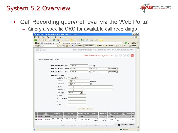 System 5. 2 Overview • Call Recording query/retrieval via the Web Portal – Query