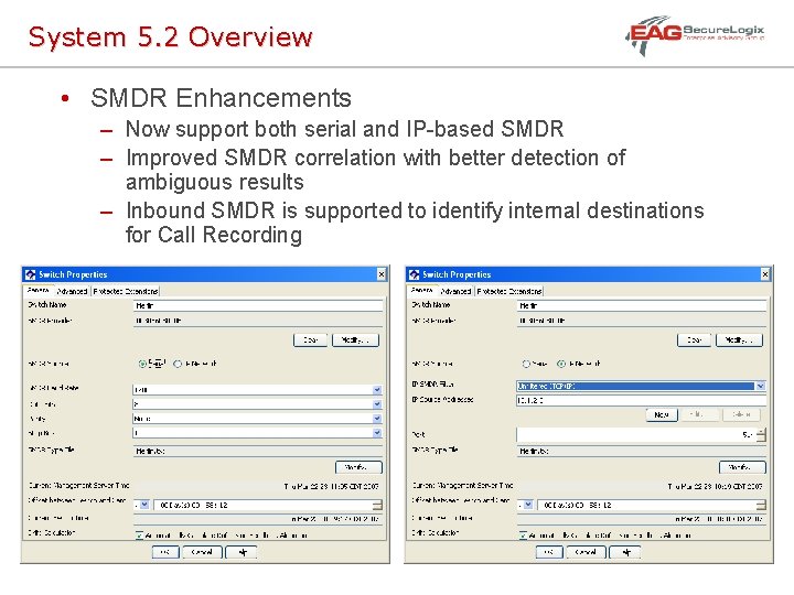 System 5. 2 Overview • SMDR Enhancements – Now support both serial and IP-based