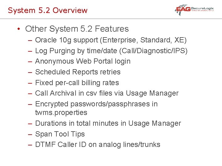 System 5. 2 Overview • Other System 5. 2 Features – – – –