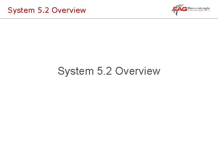 System 5. 2 Overview 