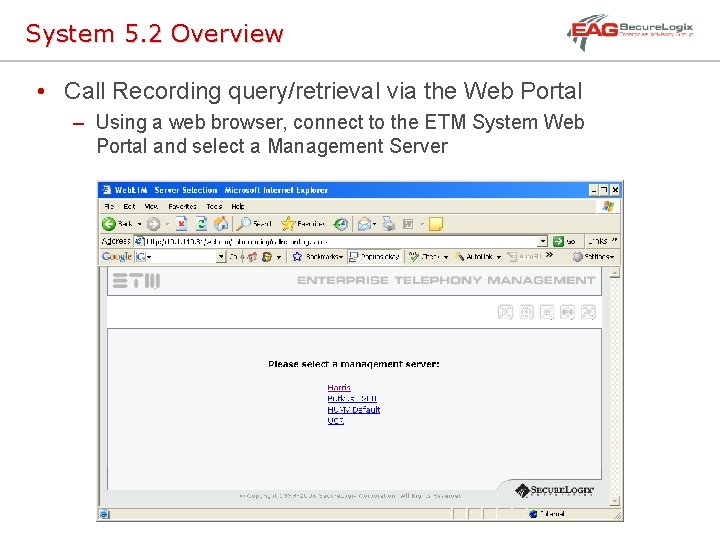 System 5. 2 Overview • Call Recording query/retrieval via the Web Portal – Using