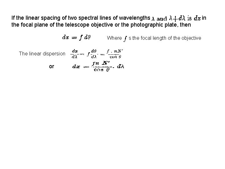 If the linear spacing of two spectral lines of wavelengths the focal plane of
