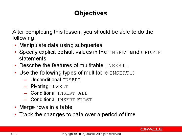 Objectives After completing this lesson, you should be able to do the following: •