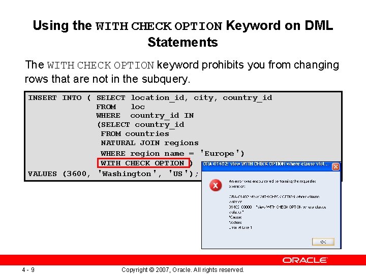 Using the WITH CHECK OPTION Keyword on DML Statements The WITH CHECK OPTION keyword