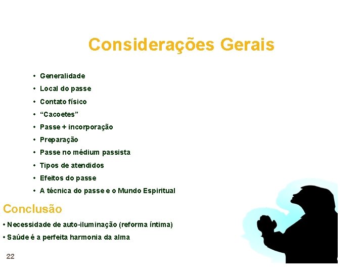 Considerações Gerais • Generalidade • Local do passe • Contato físico • “Cacoetes” •