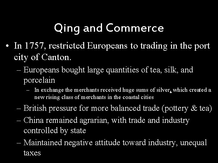 Qing and Commerce • In 1757, restricted Europeans to trading in the port city