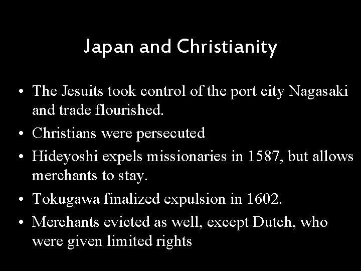 Japan and Christianity • The Jesuits took control of the port city Nagasaki and