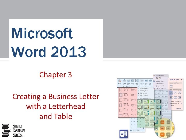 Microsoft Word 2013 Chapter 3 Creating a Business Letter with a Letterhead and Table