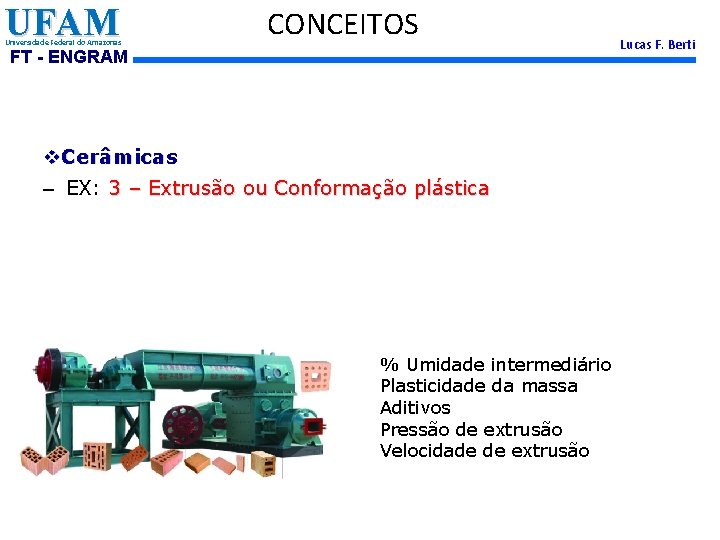 UFAM Universidade Federal do Amazonas CONCEITOS FT - ENGRAM v. Cerâmicas – EX: 3