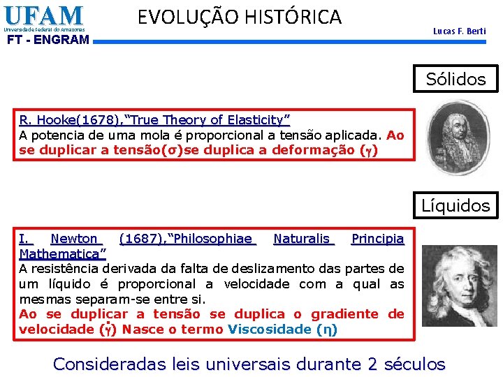 UFAM EVOLUÇÃO HISTÓRICA Universidade Federal do Amazonas FT - ENGRAM Lucas F. Berti Sólidos