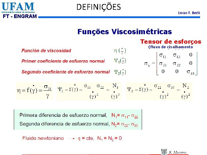 UFAM Universidade Federal do Amazonas DEFINIÇÕES Lucas F. Berti FT - ENGRAM Funções Viscosimétricas