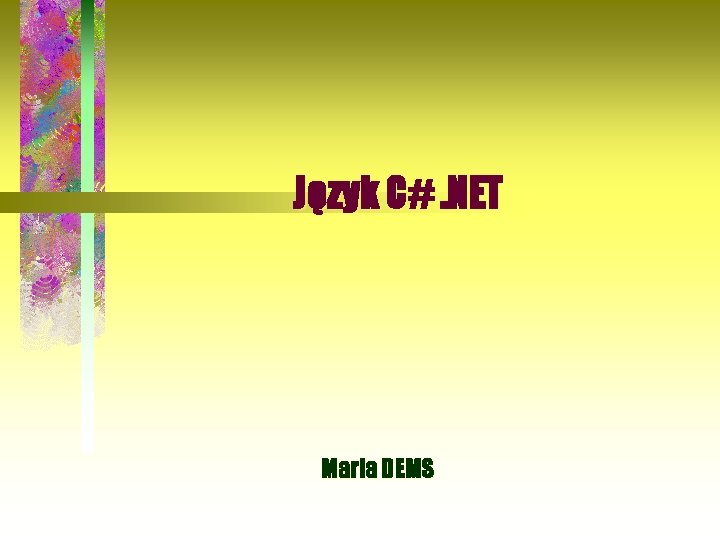 Język C#. NET Maria DEMS 