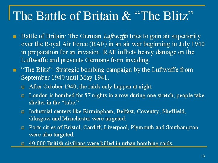 The Battle of Britain & “The Blitz” n n Battle of Britain: The German