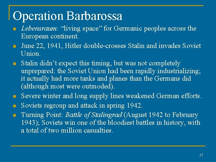 Operation Barbarossa n n n Lebensraum: “living space” for Germanic peoples across the European
