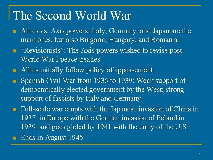 The Second World War n n n Allies vs. Axis powers: Italy, Germany, and
