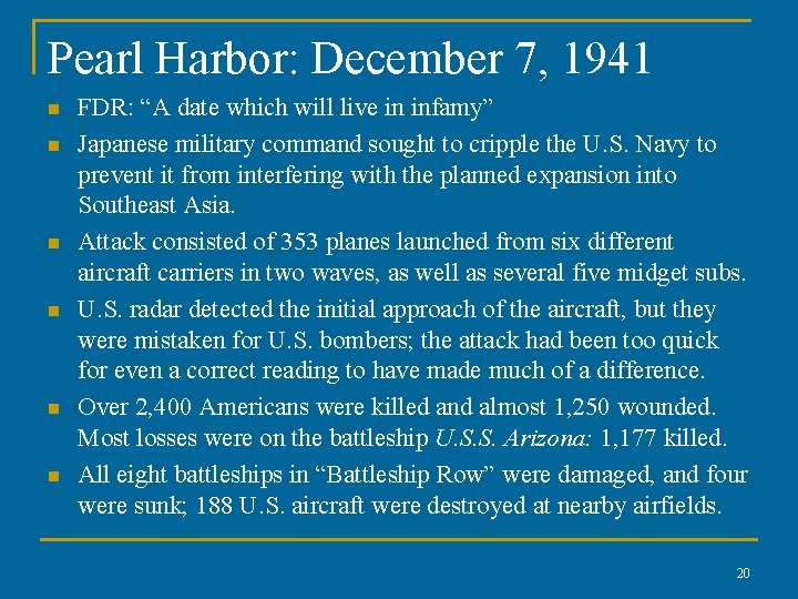 Pearl Harbor: December 7, 1941 n n n FDR: “A date which will live