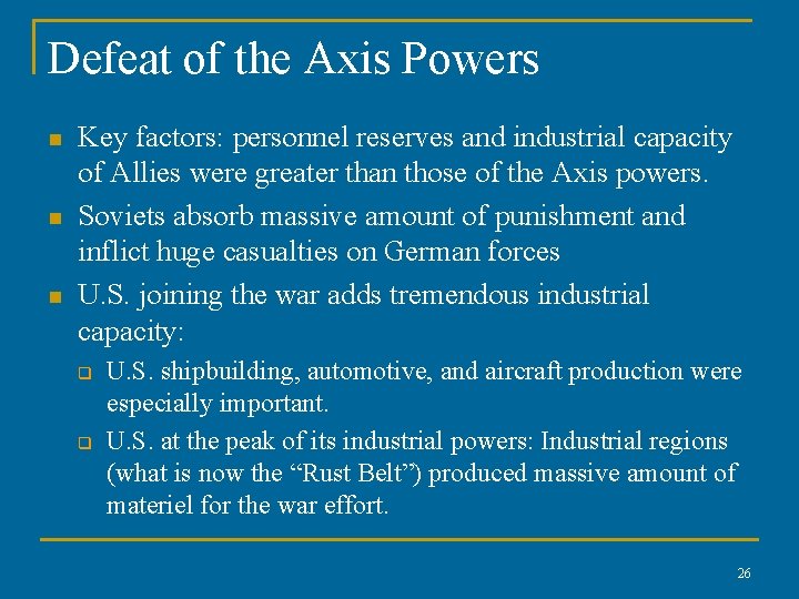 Defeat of the Axis Powers n n n Key factors: personnel reserves and industrial
