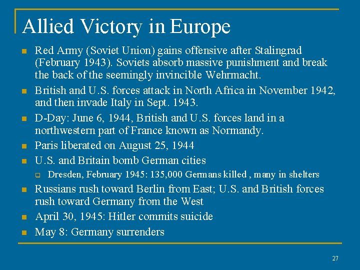 Allied Victory in Europe n n n Red Army (Soviet Union) gains offensive after
