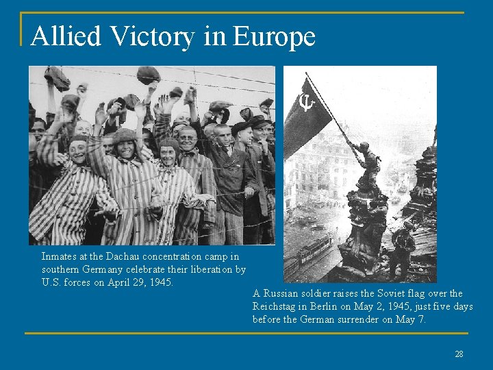 Allied Victory in Europe Inmates at the Dachau concentration camp in southern Germany celebrate