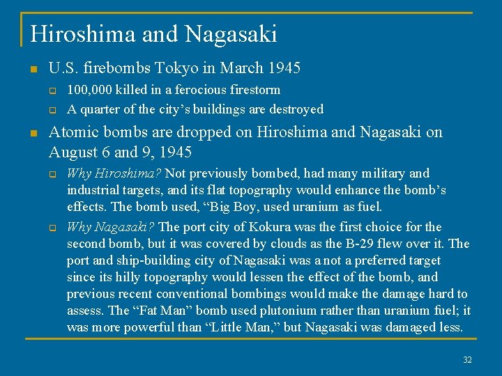 Hiroshima and Nagasaki n U. S. firebombs Tokyo in March 1945 q q n