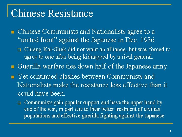Chinese Resistance n Chinese Communists and Nationalists agree to a “united front” against the