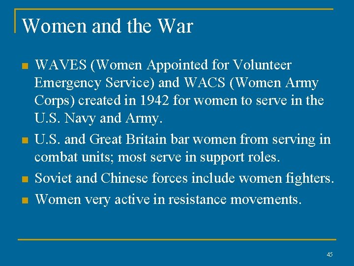 Women and the War n n WAVES (Women Appointed for Volunteer Emergency Service) and