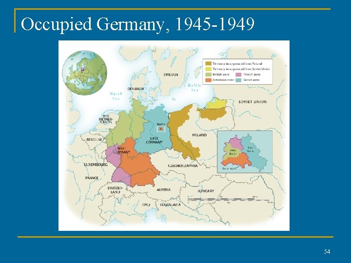 Occupied Germany, 1945 -1949 54 