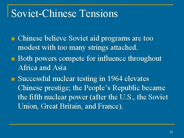 Soviet-Chinese Tensions n n n Chinese believe Soviet aid programs are too modest with