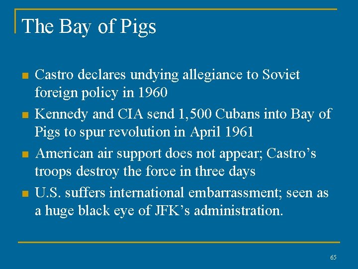The Bay of Pigs n n Castro declares undying allegiance to Soviet foreign policy