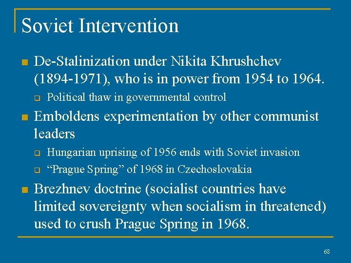 Soviet Intervention n De-Stalinization under Nikita Khrushchev (1894 -1971), who is in power from