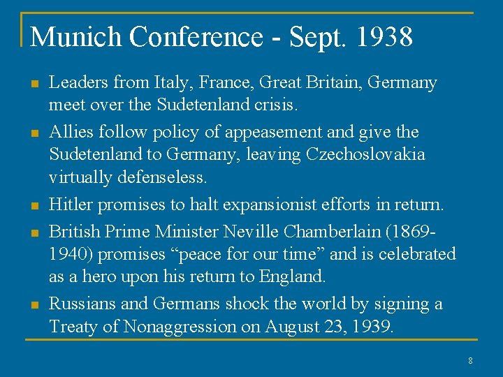 Munich Conference - Sept. 1938 n n n Leaders from Italy, France, Great Britain,