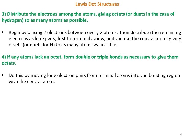 Lewis Dot Structures 3) Distribute the electrons among the atoms, giving octets (or duets