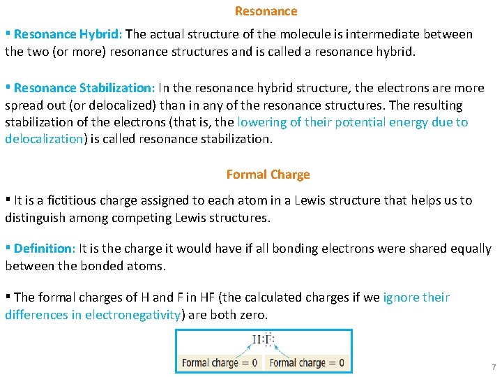 Resonance ▪ Resonance Hybrid: The actual structure of the molecule is intermediate between the